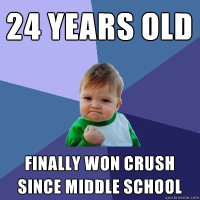 24 years old finally won crush since middle school - Success Kid