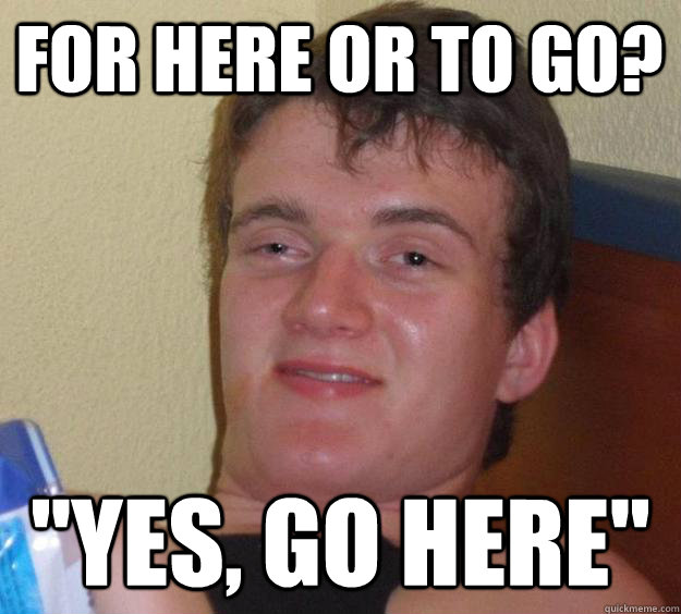 for here or to go yes go here - 10 Guy