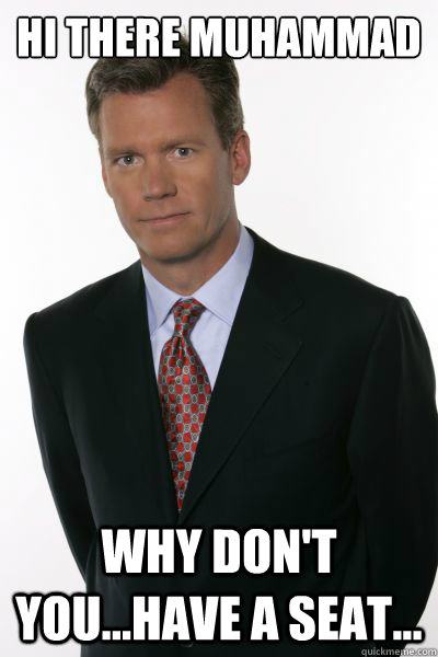 hi there muhammad why dont youhave a seat - FUCK CHRIS HANSEN