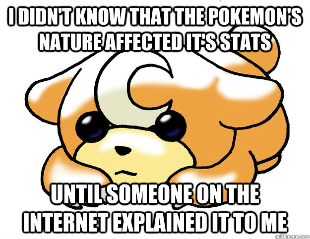 i didnt know that the pokemons nature affected its stats - Confession Teddiursa