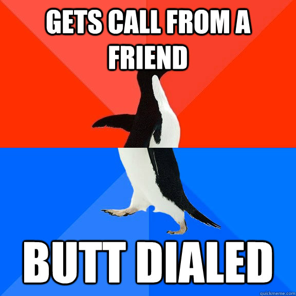 gets call from a friend butt dialed - Socially Awesome Awkward Penguin