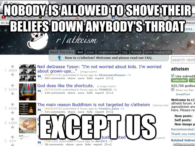 nobody is allowed to shove their beliefs down anybodys thro -