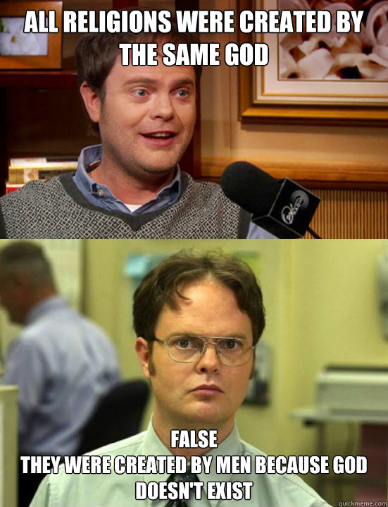 all religions were created by the same god false they were c - Dwight
