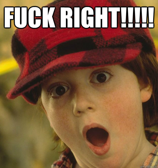 fuck right -