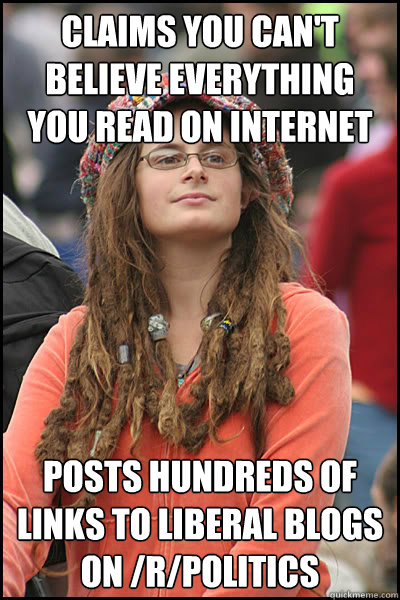 claims you cant believe everything you read on internet pos - College Liberal