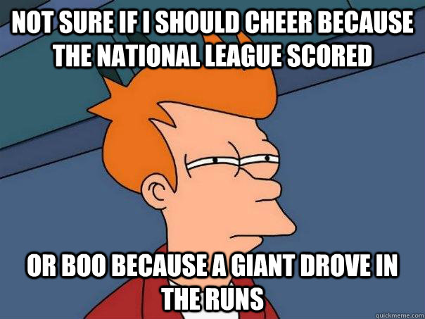 not sure if i should cheer because the national league score - Futurama Fry