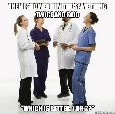 then i showed him the same thing twice and said which is be -