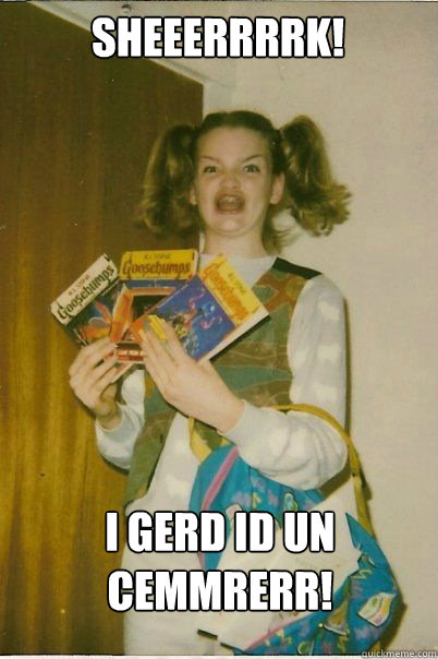 sheeerrrrk i gerd id un cemmrerr - BERKS