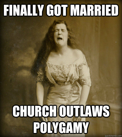 finally got married church outlaws polygamy - 1890s Problems