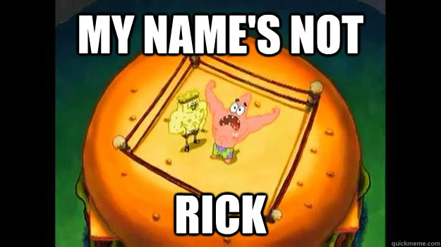 Reblog if your name's not Rick.