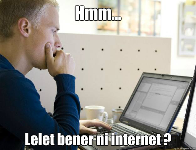 hmm lelet bener ni internet - Programmer