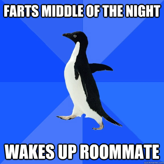 farts middle of the night wakes up roommate - Socially Awkward Penguin