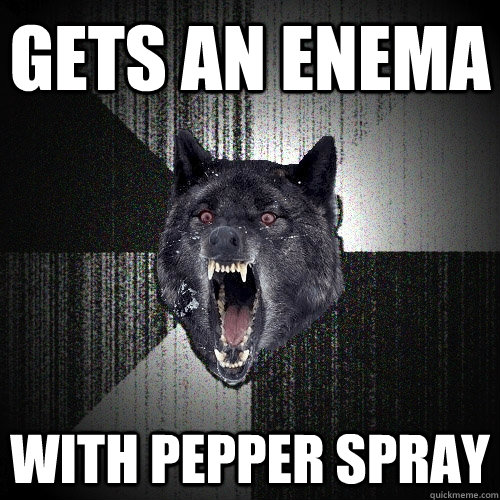 gets an enema with pepper spray - Insanity Wolf