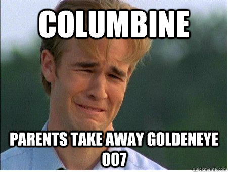 columbine parents take away goldeneye 007 - 1990s Problems