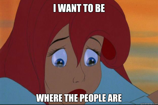 i want to be where the people are -