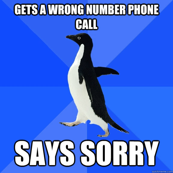 gets a wrong number phone call says sorry - Socially Awkward Penguin