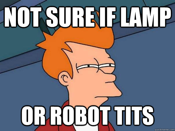 not sure if lamp or robot tits - Futurama Fry