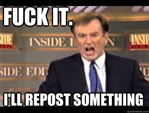 fuck it ill repost something - Do it live!