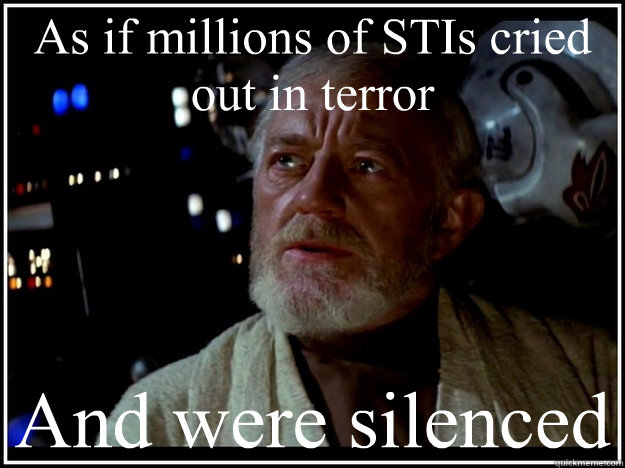 as if millions of stis cried out in terror and were silence - Grindr