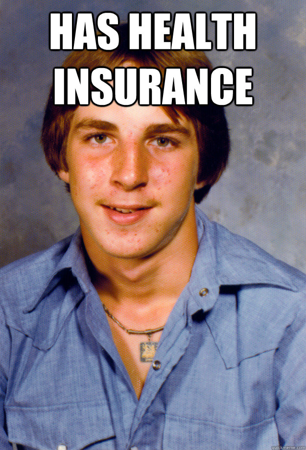 has health insurance - Old Economy Steven