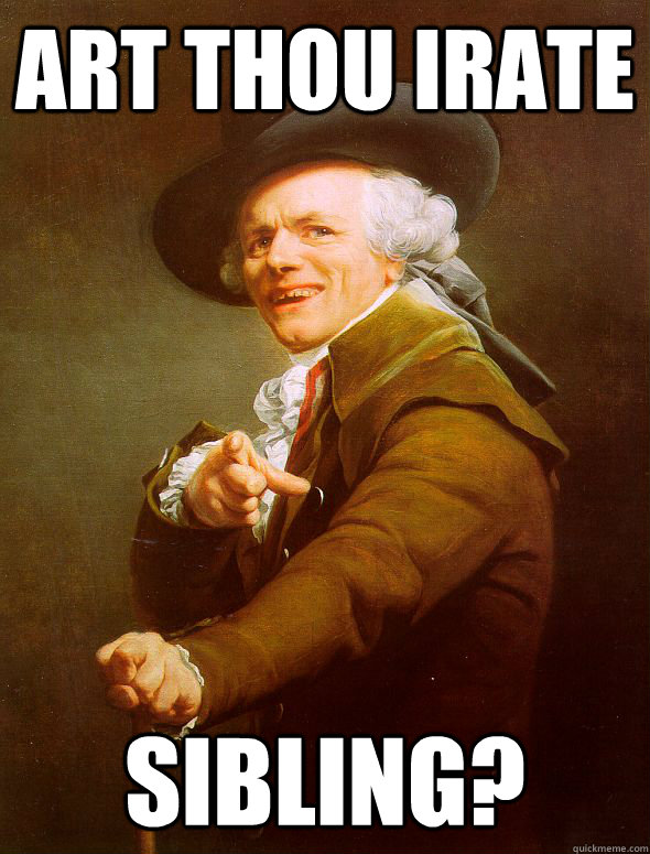art thou irate sibling - Joseph Ducreux