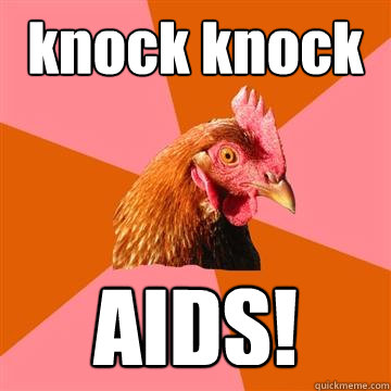 knock knock aids - Anti-Joke Chicken
