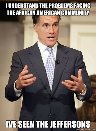 i understand the problems facing the african american commun - Relatable Romney