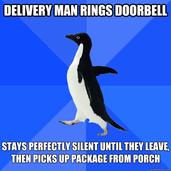 delivery man rings doorbell stays perfectly silent until the - Socially Awkward Penguin