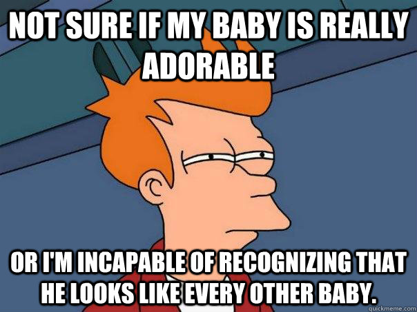 not sure if my baby is really adorable or im incapable of r - Futurama Fry