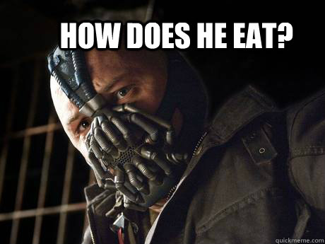 how does he eat -