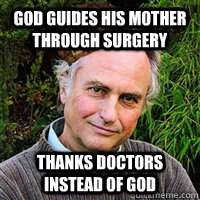 god guides his mother through surgery thanks doctors instead - Scumbag Atheist
