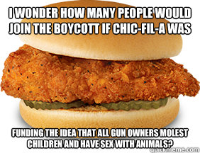 i wonder how many people would join the boycott if chicfil -