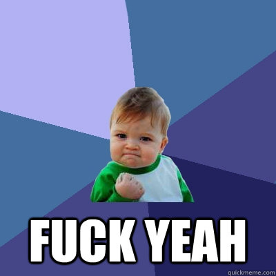 fuck yeah - Success Kid