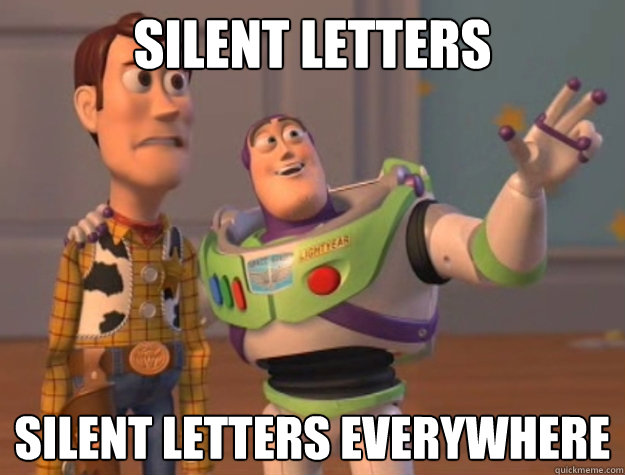 silent letters silent letters everywhere - Buzz Lightyear