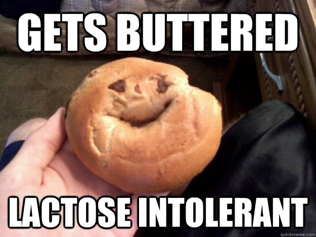 gets buttered lactose intolerant -