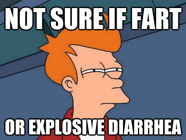 not sure if fart or explosive diarrhea - Futurama Fry