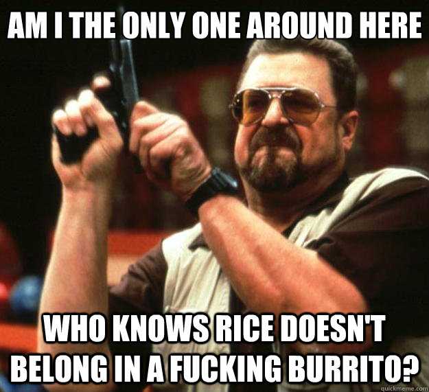 am i the only one around here who knows rice doesnt belong - Big Lebowski