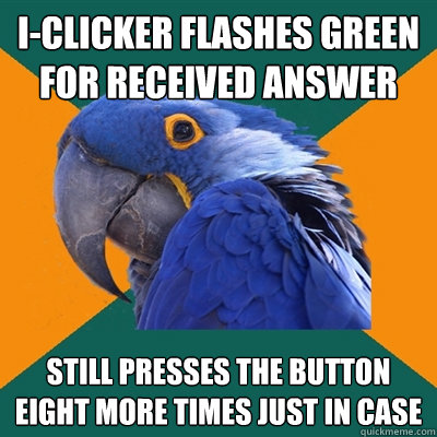 iclicker flashes green for received answer still presses th - Paranoid Parrot