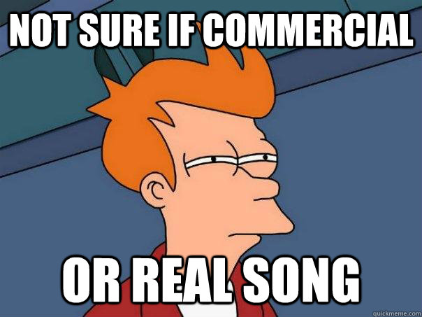 not sure if commercial or real song - Futurama Fry