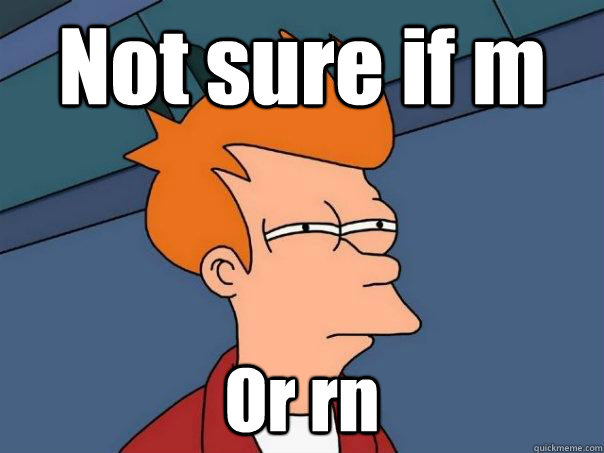 not sure if m or rn - Futurama Fry