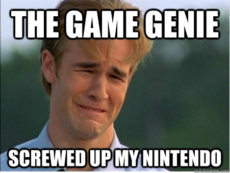 the game genie screwed up my nintendo - 1990s Problems