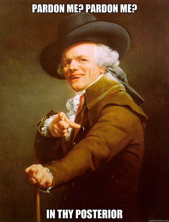 pardon me pardon me in thy posterior - Joseph Ducreux