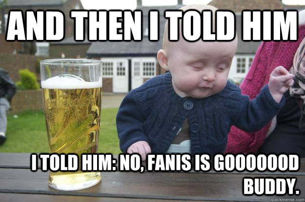 and then i told him i told  - Drunk Baby