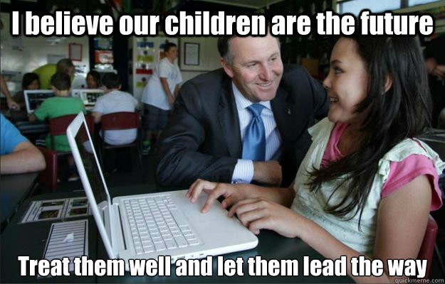 i believe our children are the future treat them well and le - creepy john key