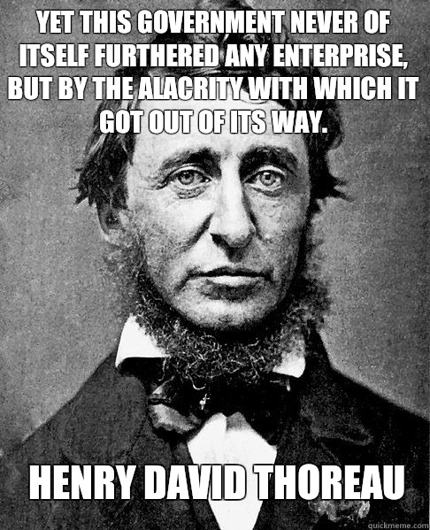 Henry David Thoreau Yet this government never of itself furt - Thoreau