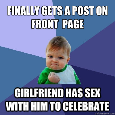 finally gets a post on front page girlfriend has sex with h - Success Kid