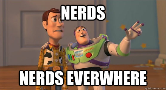 nerds nerds everwhere - Toy Story Everywhere