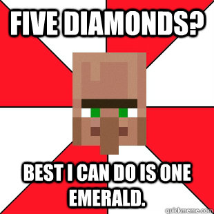 five diamonds best i can do is one emerald - Minecraft Pawn Star