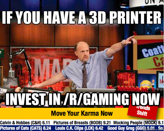 if you have a 3d printer invest in rgaming now - Mad Karma with Jim Cramer