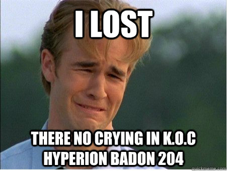 i lost there no crying in koc - 1990s Problems